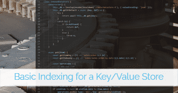banner for 'Adding Indexes for a Key/Value Store'